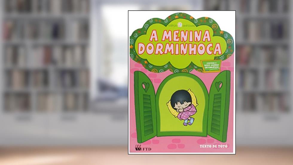 A Menina Dorminhoca - Coleção Janelinha, do autor Totó