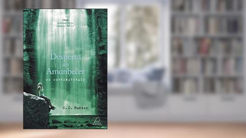 Capa de Desperta ao Amanhecer, do autor C.C. Hunter