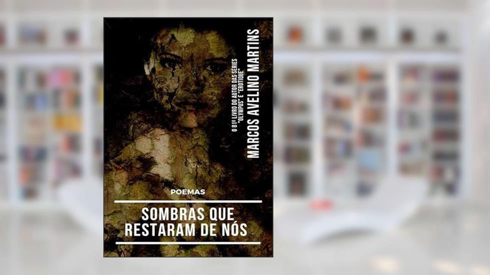 Sombras que Restaram de Nos, do autor Marcos Avelino Martins