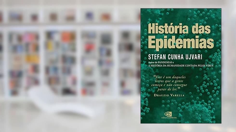 História das Epidemias, do autor Stefan Cunha Ujvari