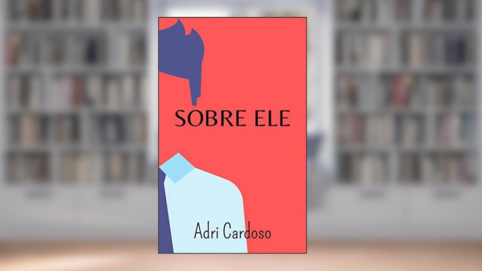Sobre Ele, do autor Adri Cardoso