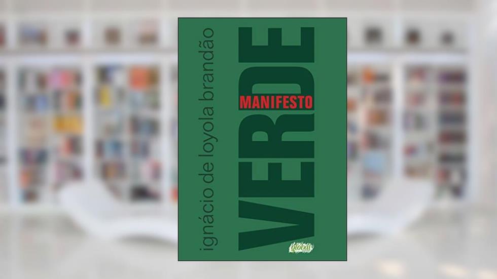 Manifesto verde (Ignácio de Loyola Brandão), do autor Ignácio de Loyola Brandão