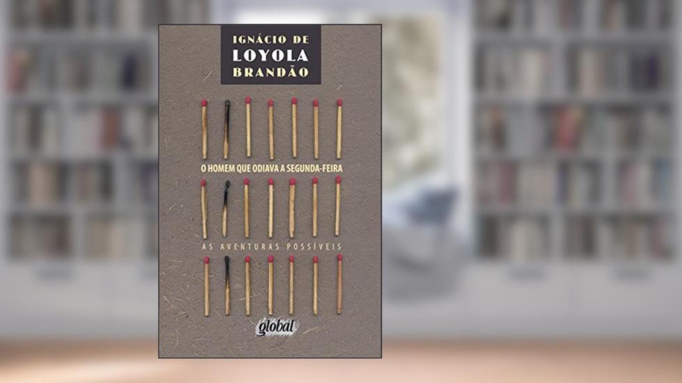 O homem que odiava a segunda-feira (Ignácio de Loyola Brandão), do autor Ignácio de Loyola Brandão
