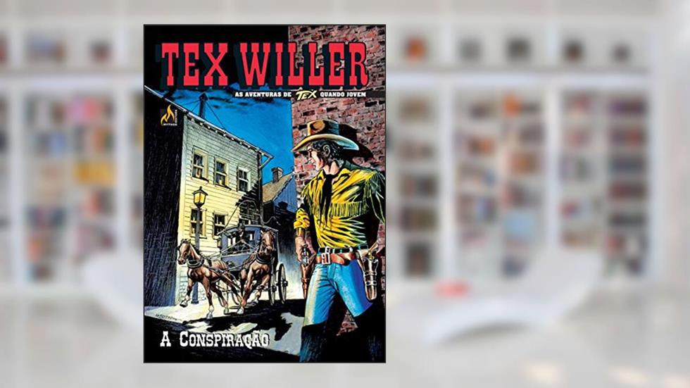 Tex Willer Nº 11: A conspiração, do autor Mauro Boselli