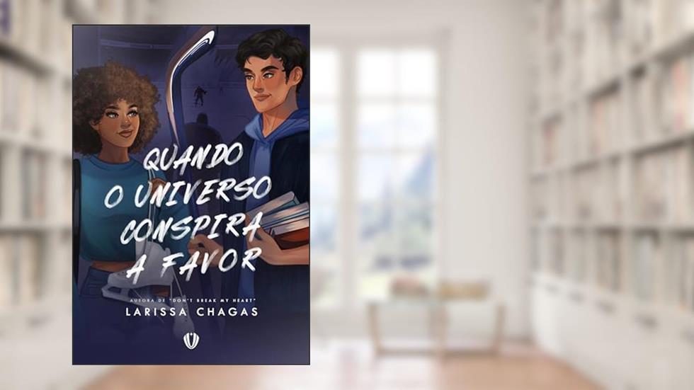 Quando o universo conspira a favor [Livro Único], do autor Larissa Chagas
