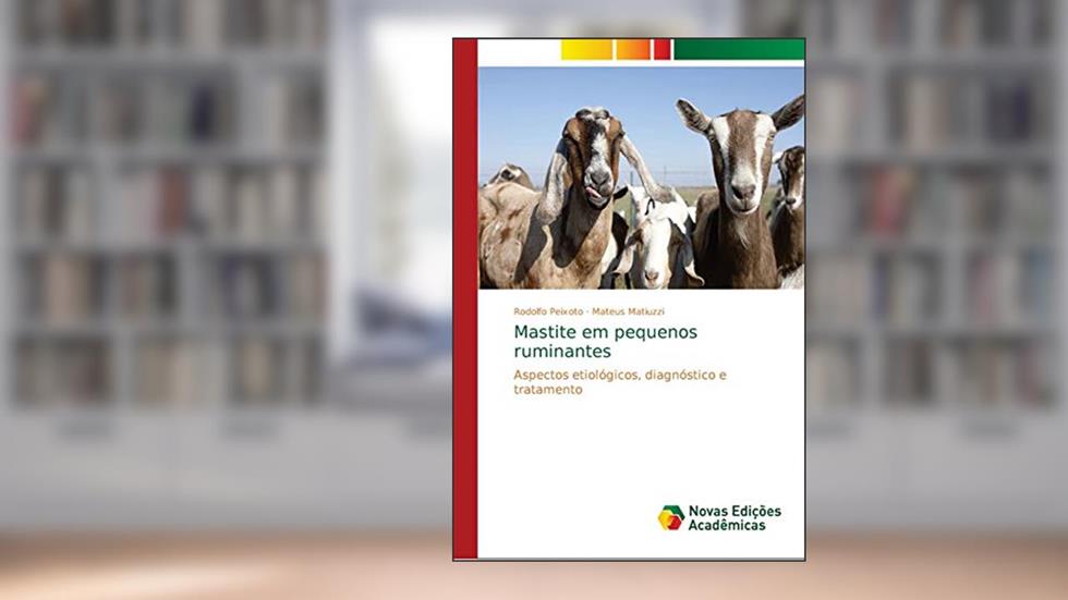 Mastite em pequenos ruminantes: Aspectos etiológicos, diagnóstico e tratamento, do autor Rodolfo Peixoto; Mateus Matiuzzi