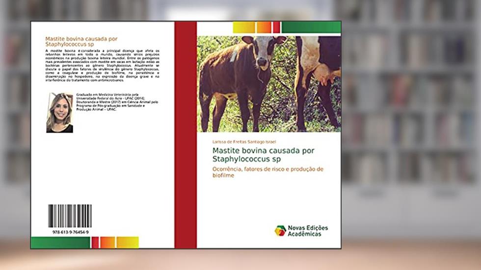 Mastite bovina causada por Staphylococcus sp: Ocorrência, fatores de risco e produção de biofilme, do autor Larissa de Freitas Santiago Israel