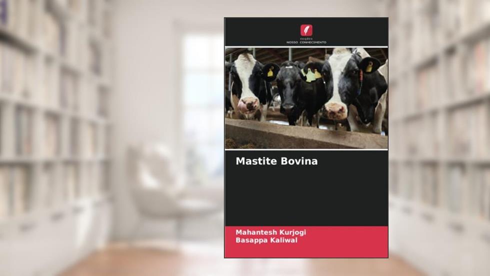 Mastite Bovina, do autor Mahantesh Kurjogi; Basappa Kaliwal