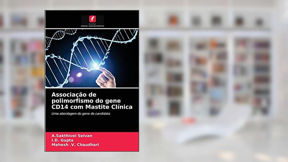 Associação de polimorfismo do gene CD14 com Mastite Clínica: Uma abordagem do gene do candidato, do autor A.Sakthivel Selvan; I.D. Gupta; Mahesh .V. Chaudhari