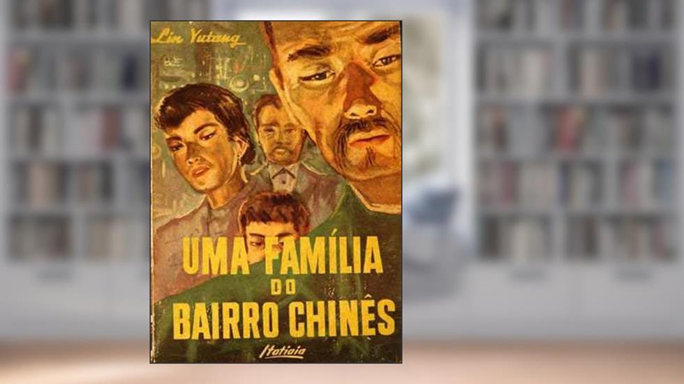 Uma Família do Bairro Chinês, do autor Lin Yutang