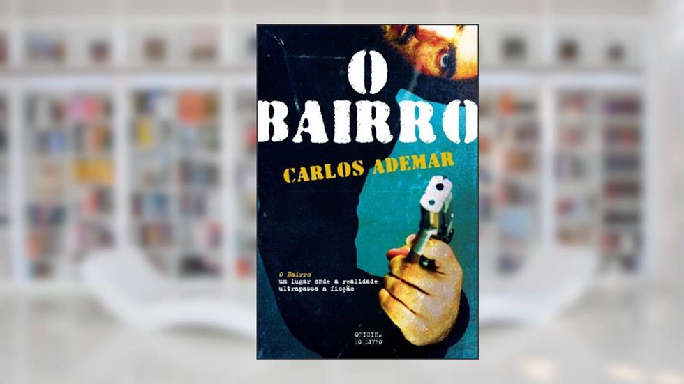 O Bairro, do autor Carlos Ademar Fonseca