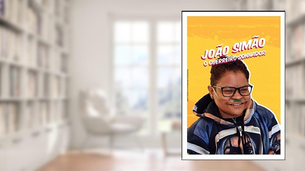 João Simão - O guerreiro sonhador, do autor João Simão da Silva Neto