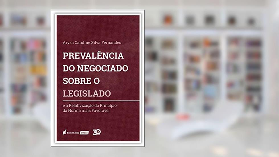 Prevalência Do Negócio Sobre O Legislado - 2019, do autor Aryza Caroline Silva Fernandes