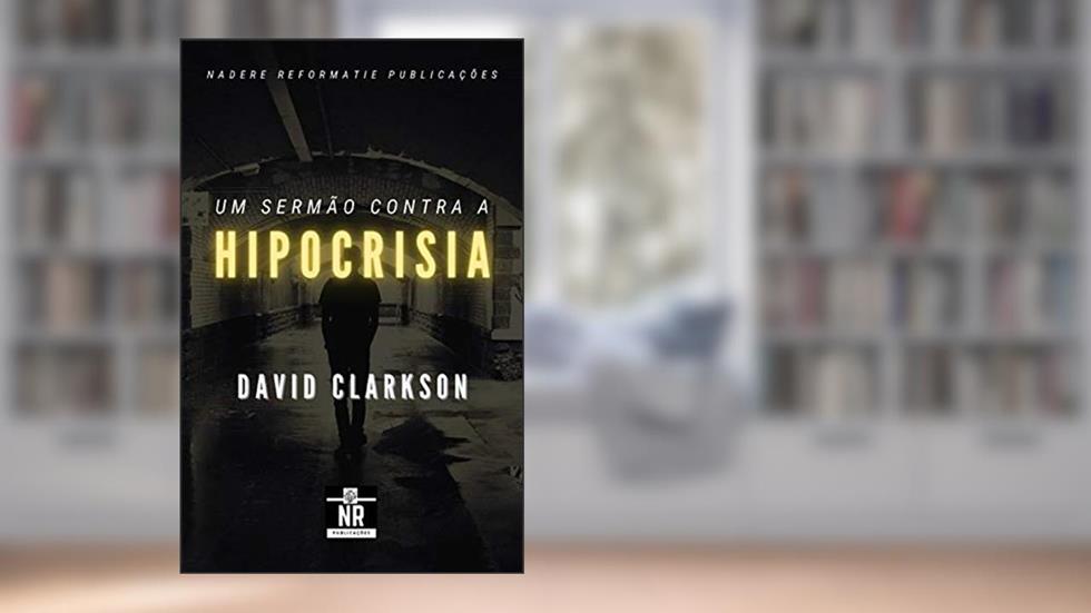 Um sermão contra a Hipocrisia, do autor David Clarkson