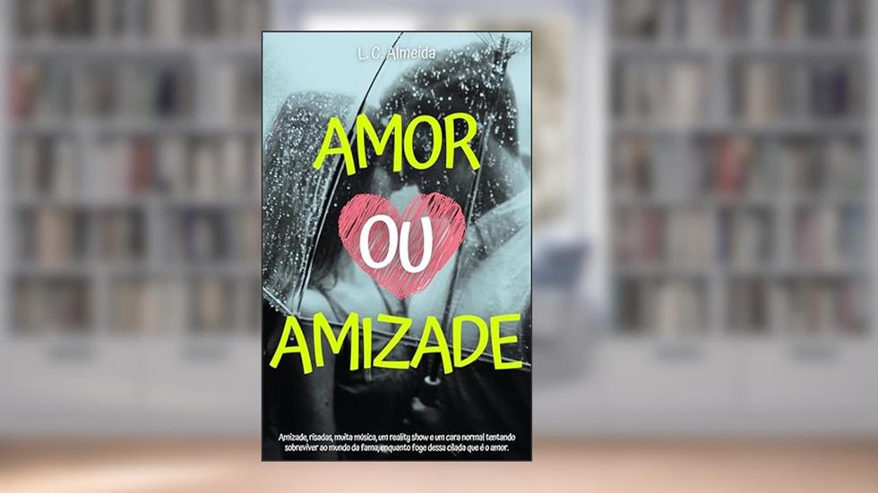 Amor ou Amizade (Black Road), do autor L. C. Almeida