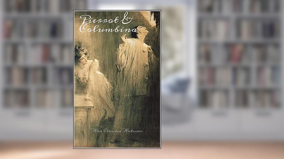 Pierrot & Columbina (Amor de Pierrot Livro 1), do autor Ana Claudia Antunes