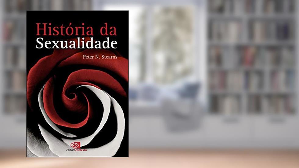História da sexualidade, do autor Peter N. Stearns
