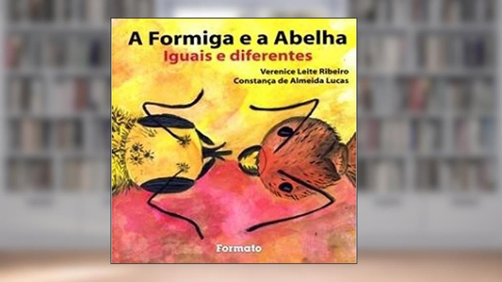 A formiga e a abelha, do autor Constança Lucas; Verenice Ribeiro
