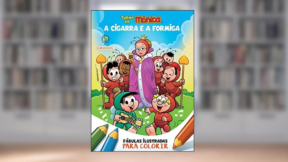Turma da Mônica - Fábulas Ilustradas para Colorir - A Cigarra e A Formiga, do autor Mauricio de Sousa