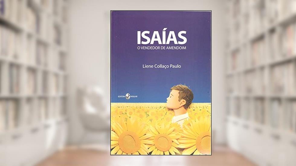 Isaías: o Vendedor de Amendoim, do autor Liene Collaço Paulo