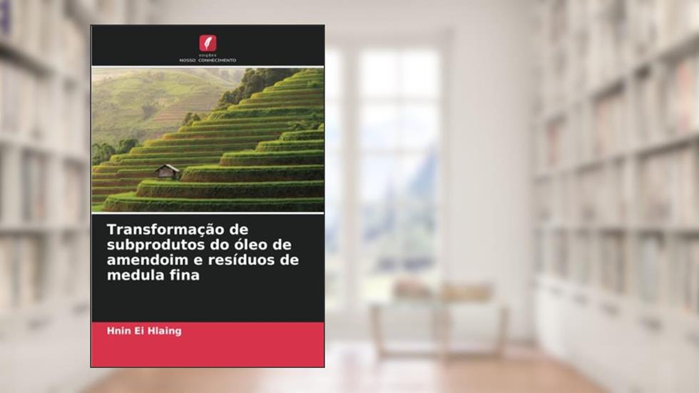 Transformação de subprodutos do óleo de amendoim e resíduos de medula fina, do autor Hnin Ei Hlaing