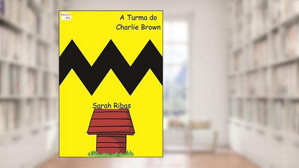 A Turma do Charlie Brown, do autor Sarah Ribas