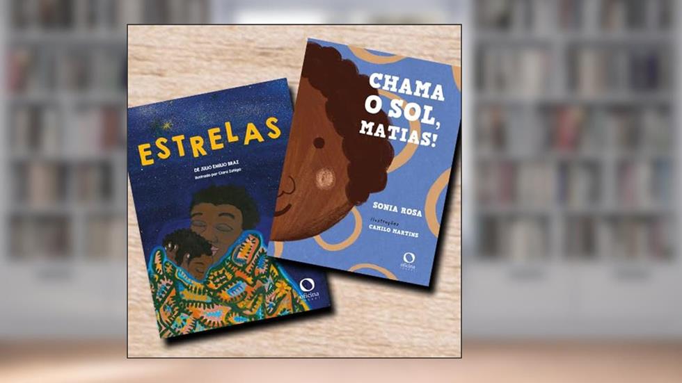Chama o sol, Matias! e Estrelas, do autor Sônia Rosa; Júlio Emílio Braz