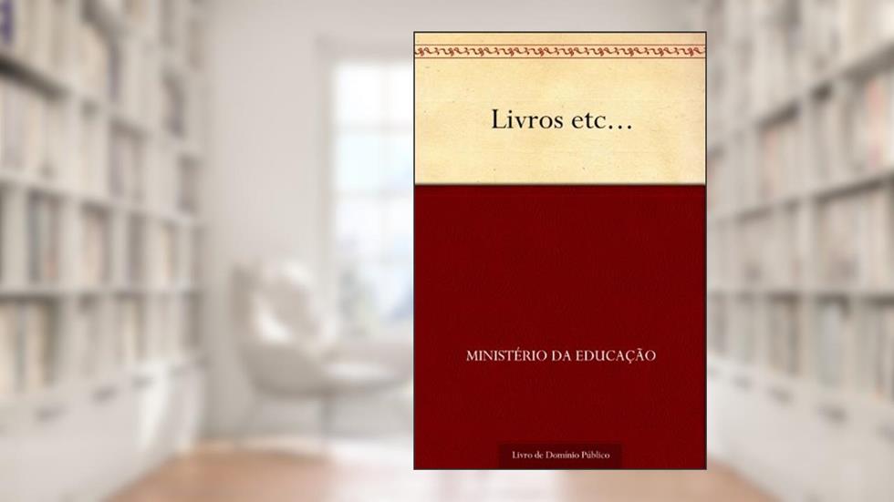 Livros etc..., do autor Ministério da Educação