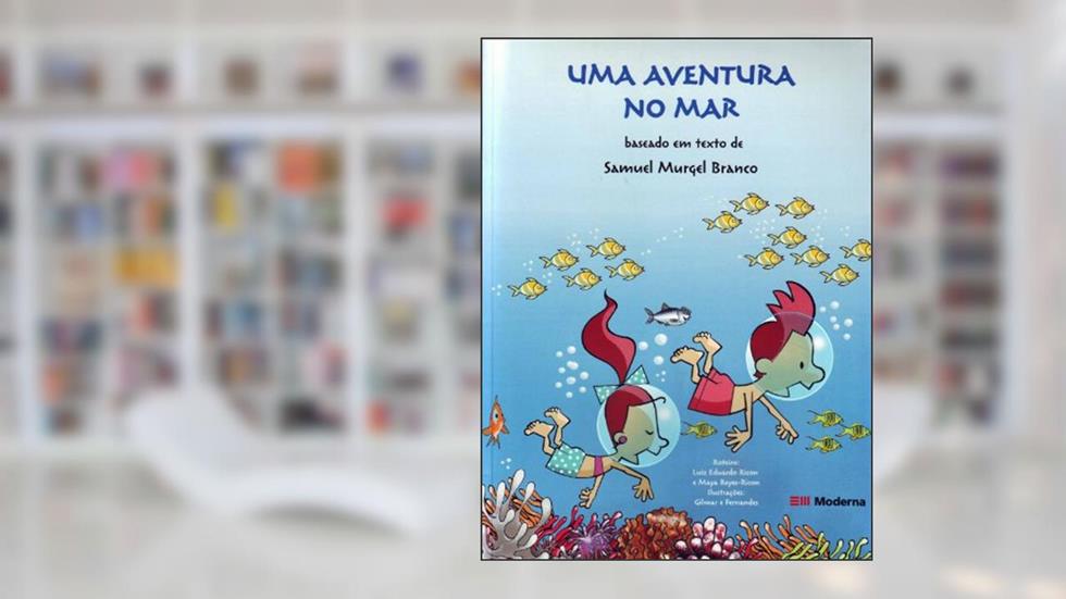 Uma aventura no mar, do autor Samuel Murgel Branco