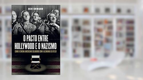 Capa de O pacto entre Hollywood e o nazismo: Como o cinema americano colaborou com a Alemanha de Hitler, do autor Ben Urwand