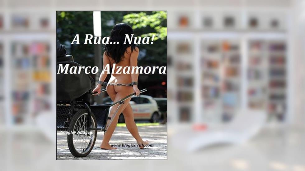 A Rua... Nua!, do autor Marco Alzamora