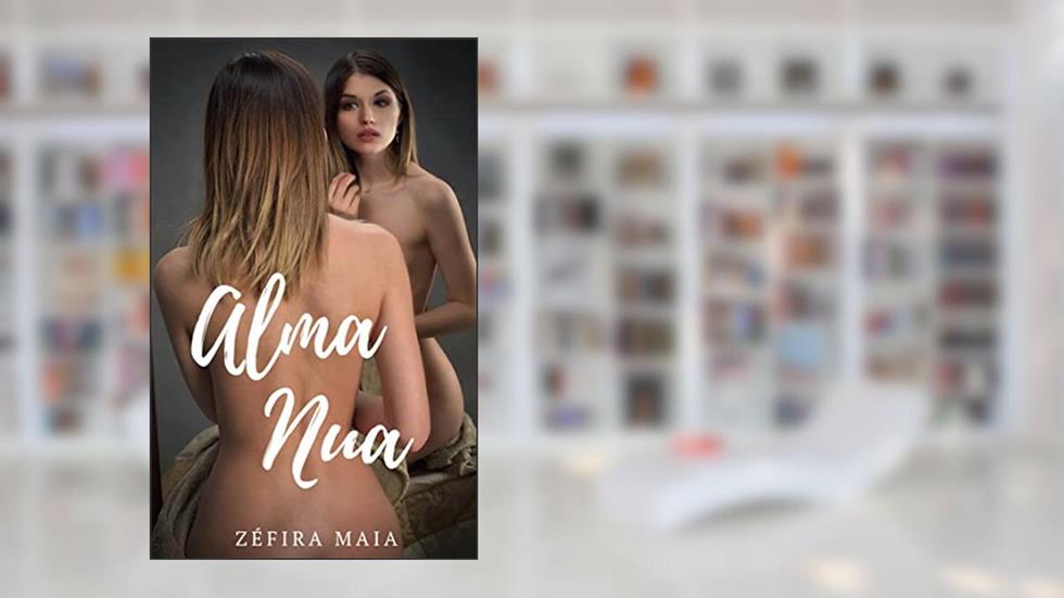Alma Nua: Uma estória de transformação pela dor, do autor Zéfira Maia