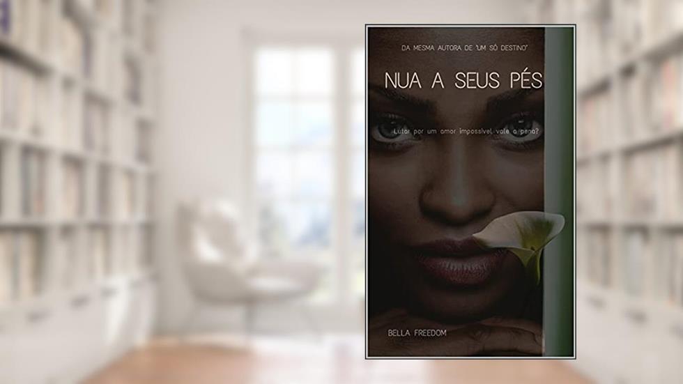 Nua a seus pés, do autor Bella Freedom
