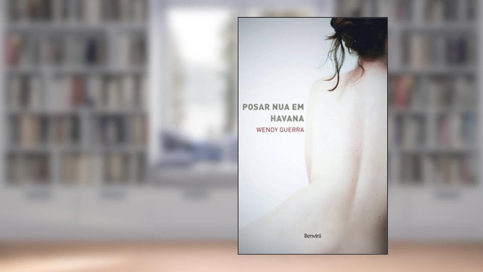 Posar Nua em Havana, do autor Wendy Guerra