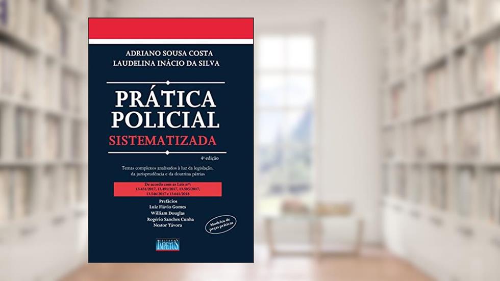 Prática Policial Sistematizada, do autor Adriano Sousa Costa; Laudelina Inácio Da Silva