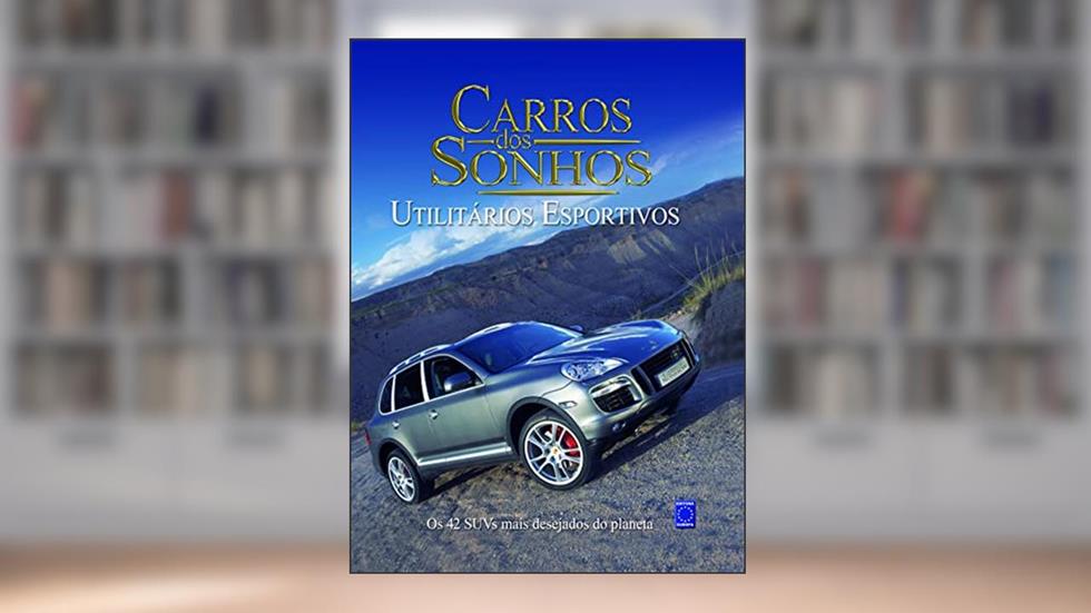 Carros dos Sonhos SUV: Utilitários Esportivos, do autor Editora Europa