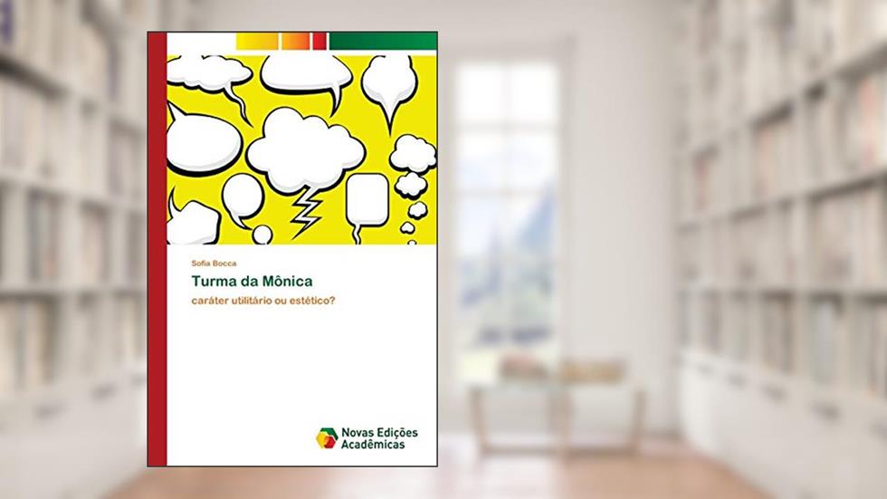 Turma da Mônica: caráter utilitário ou estético?, do autor Sofia Bocca