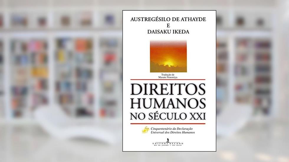 DIREITOS HUMANOS NO SÉCULO XXI, do autor Daisaku Ikeda; Austregésilo de Athayde