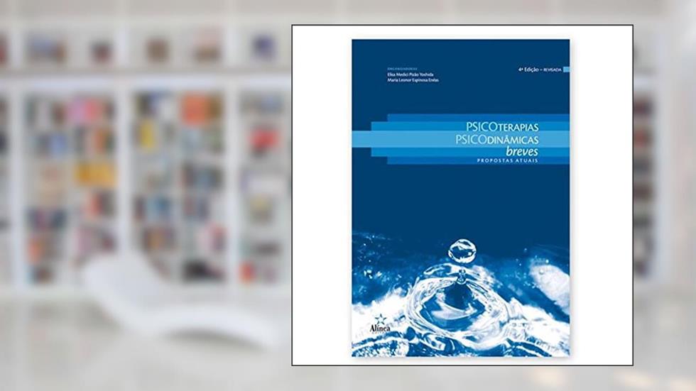 Psicoterapias Psicodinâmicas Breves: propostas atuais, do autor Elisa Medici Pizão Yoshida e Maria Leonor Espinosa Enéas (orgs.)
