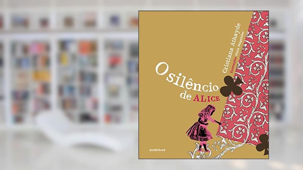O silêncio de Alice, do autor Cristiana Athayde