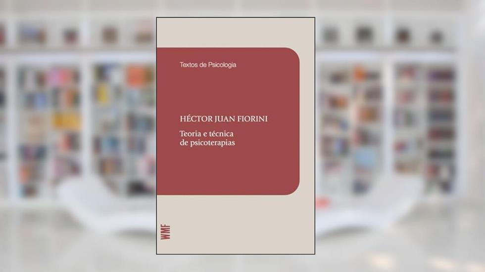 Teoria e técnica de psicoterapias, do autor Hector Juan Fiorini