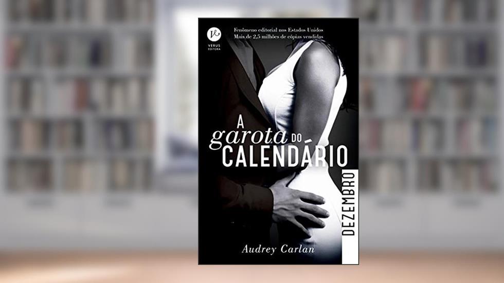 A Garota do Calendário: Dezembro: 12, do autor Audrey Carlan
