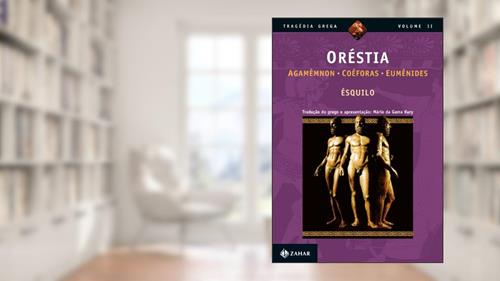 Capa de Oréstia: Agamêmnon, Coéforas, Eumênides, do autor Ésquilo