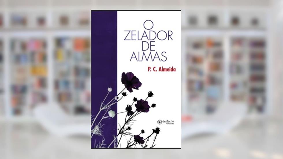 O Zelador de Almas, do autor Paulo Cesar Almeida