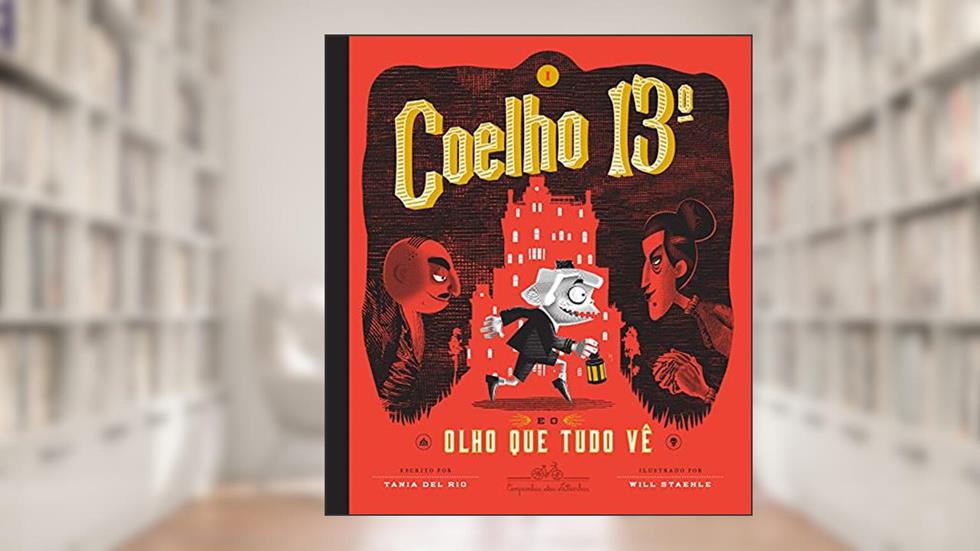 Coelho 13º e o olho que tudo vê, do autor Tania Del Rio