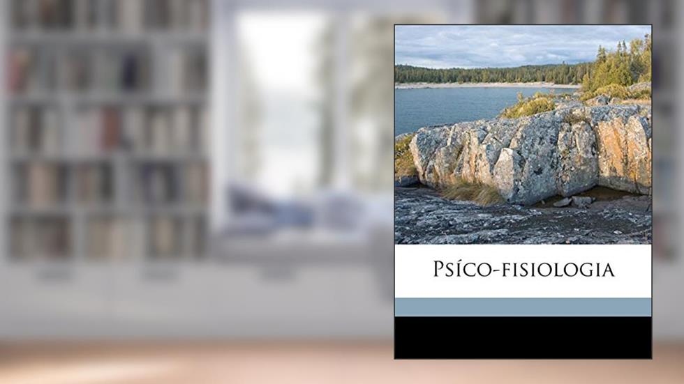 Psíco-Fisiologia, do autor Alberto Pimentel