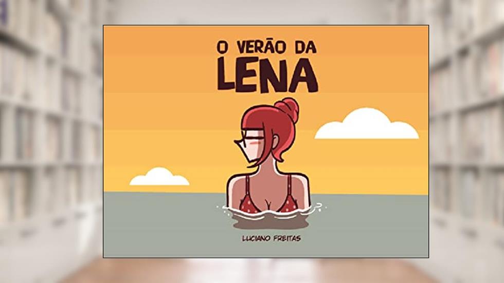 Na Mira da Lena Vol. 1: O Verão da Lena, do autor Luciano Freitas