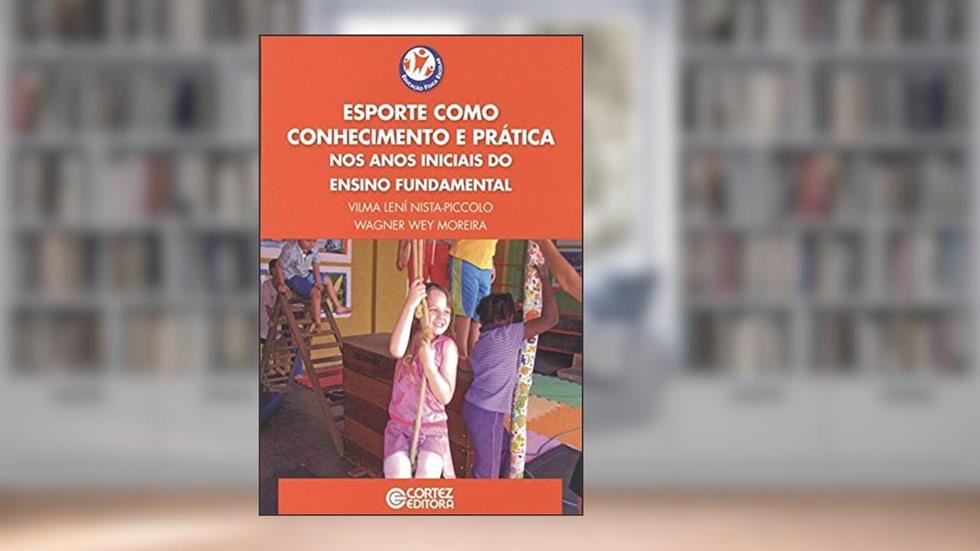 Esporte como conhecimento e prática nos anos iniciais do ensino fundamental, do autor Vilma Lení Nista Piccolo
