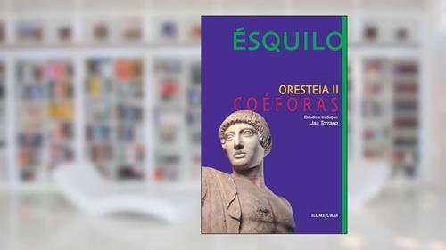 Capa de Oresteia II: Coéforas, do autor Ésquilo