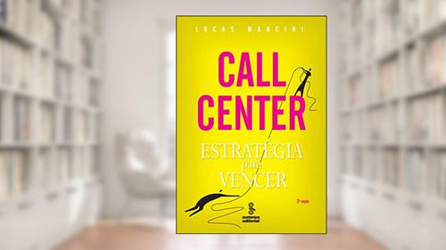 Capa de Call center: estratégia para vencer, do autor Lucas Mancini